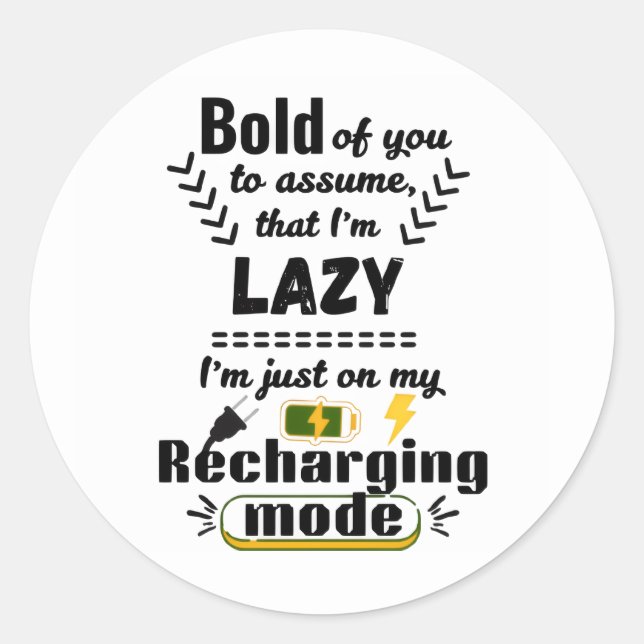 I'm In My Recharging Mode (White) Playful Saying Classic Round Sticker (Front)