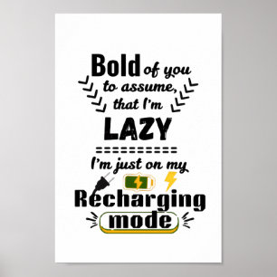 I'm In My Recharging Mode (White) Playful Saying Poster