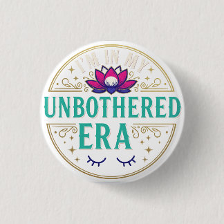 I'm in my Unbothered Era Lotus Flower 3 Cm Round Badge