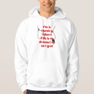 I'm in Nursing School - dressed up Hoodie