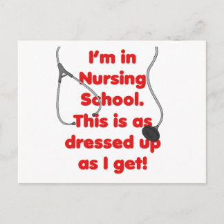 I'm in Nursing School - dressed up Postcard