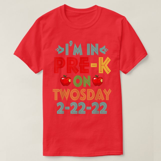 I'm In PreK On Twosday Tuesday Feb 22nd 2  T-Shirt (Design Front)