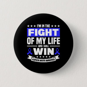 I'm In The Fight Of My Life Support Alopecia Aware 6 Cm Round Badge