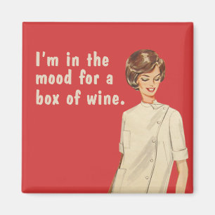 I'm in the mood for a box of wine. magnet