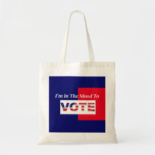 I'm In The Mood To VOTE Tote Bag