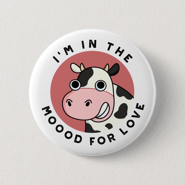 I'm In The Moood For Love Funny Cow Pun  6 Cm Round Badge (Front)