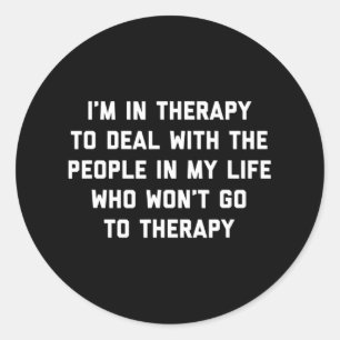 I'm In Therapy - Fun Therapist Mental Health Advoc Classic Round Sticker