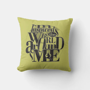 I'm Inspired By The World Around Me Cushion