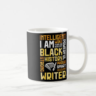I'm Intelligent Black History Proud Writer Strong Coffee Mug