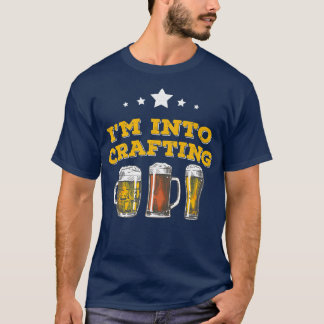 I'M INTO CRAFTING  Craft Beer Microbrew Hops Funny T-Shirt