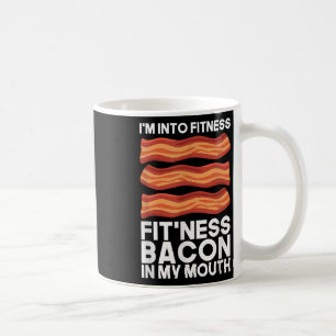 Im Into Fitness Bacon In My Mouth T Shirt Bbq Meat Coffee Mug