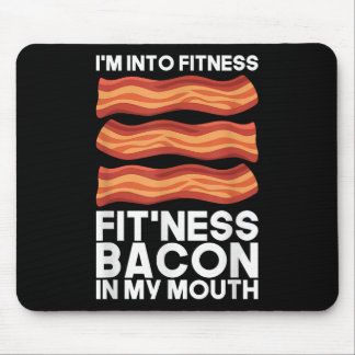 Im Into Fitness Bacon In My Mouth T Shirt Bbq Meat Mouse Pad