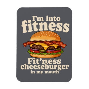 I'm Into Fitness Cheeseburger In My Mouth Funny Magnet