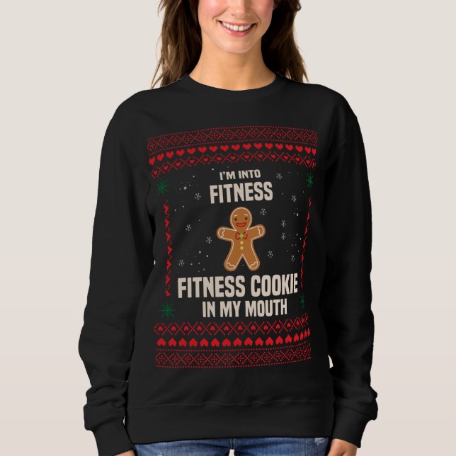 I'm Into Fitness Cookie In My Mouth Ugly Christmas Sweatshirt (Front)