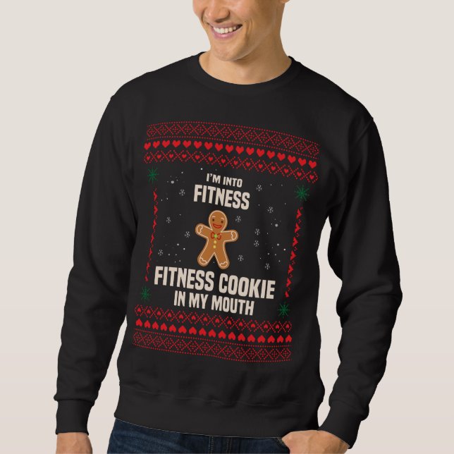 I'm Into Fitness Cookie In My Mouth Ugly Christmas Sweatshirt (Front)