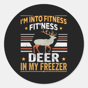 I'm Into Fitness Deer Freezer Funny Dad Hunter Dee Classic Round Sticker