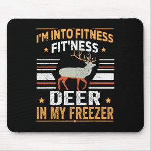 I'm Into Fitness Deer Freezer Funny Dad Hunter Dee Mouse Pad