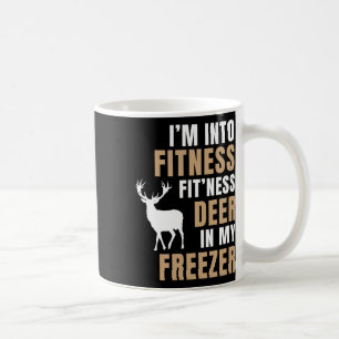I'm Into Fitness Deer Freezer Funny Deer Hunting H Coffee Mug
