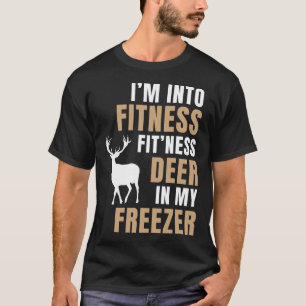 I'm Into Fitness Deer Freezer Funny Deer Hunting H T-Shirt