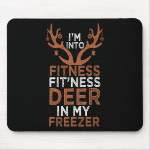 I'm Into Fitness Deer Freezer Funny Hunter Dad Chr Mouse Pad