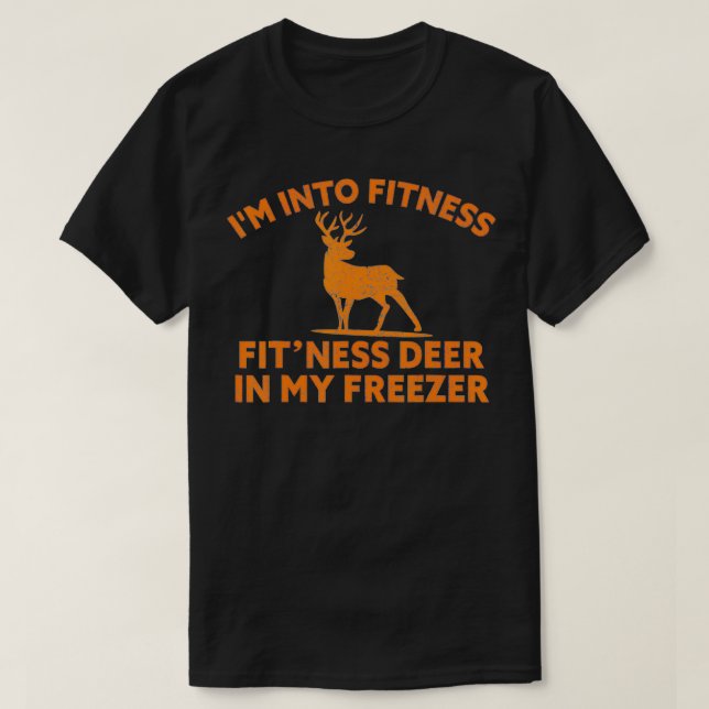 I'm Into Fitness Fit'Ness Deer In My Freezer Deer  T-Shirt (Design Front)