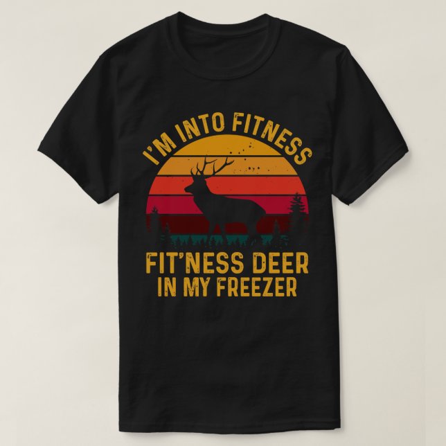 Im Into Fitness FitNess Deer In My Freezer Funny H T-Shirt (Design Front)