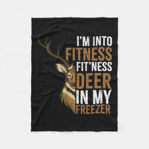 I'm Into Fitness Fitness Deer In My Freezer Huntin Fleece Blanket