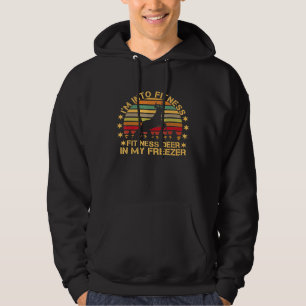 Im Into Fitness Fitness Deer In My Freezer Huntin Hoodie