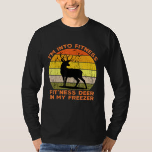 Im Into Fitness Fitness Deer In My Freezer Huntin T-Shirt