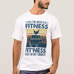I'm Into Fitness Fit'ness Meat In My Smoker BBQ Fu T-Shirt