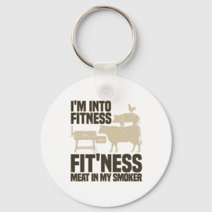 I'm Into Fitness Fit'ness Meat In My Smoker Funny Key Ring