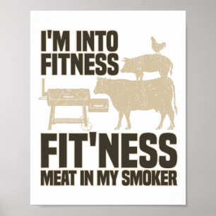 I'm Into Fitness Fit'ness Meat In My Smoker Funny Poster