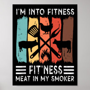 I'm Into Fitness Fit'ness Meat In My Smoker Funny Poster