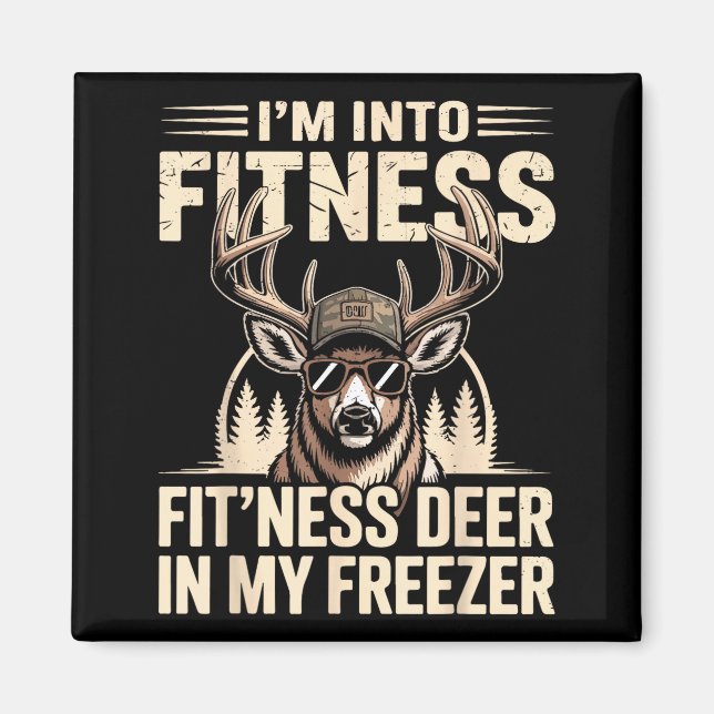 Im Into Fitness Fit'ness My Deer Zer Funny Hunting Magnet (Front)