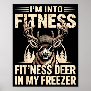 Im Into Fitness Fit'ness My Deer Zer Funny Hunting Poster