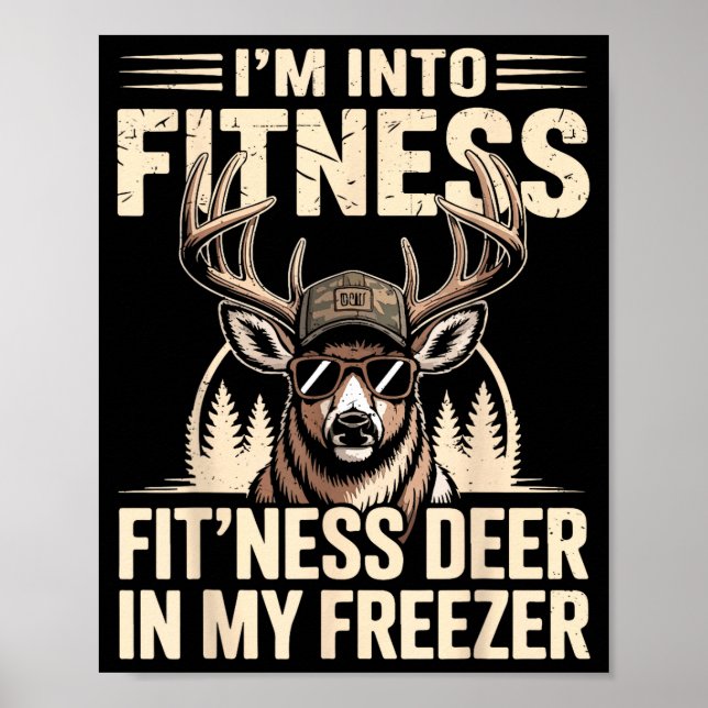 Im Into Fitness Fit'ness My Deer Zer Funny Hunting Poster (Front)