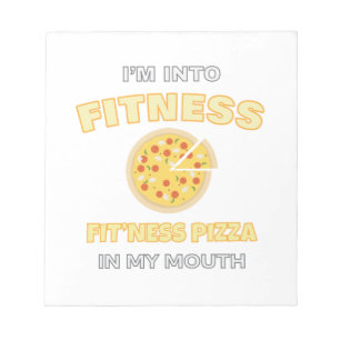 I'm Into Fitness Fit'ness Pizza In My Mouth Foodie Notepad