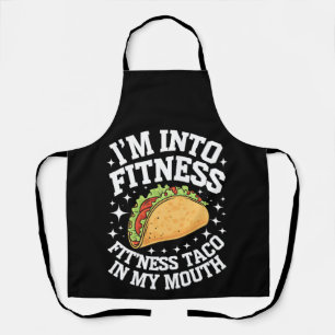 I'm Into Fitness Fitness Taco In My Mouth Funny Gy Apron