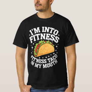 I'm Into Fitness Fitness Taco In My Mouth Funny Gy T-Shirt