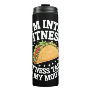 I'm Into Fitness Fitness Taco In My Mouth Funny Gy Thermal Tumbler