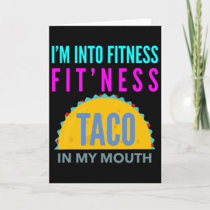 I'm Into Fitness, Fitness Taco In My Mouth Workout Card