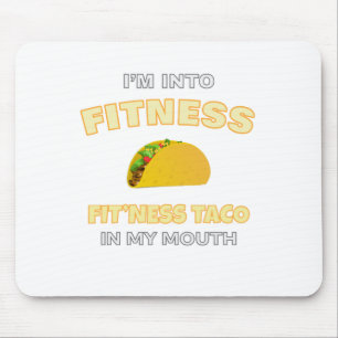 I'm Into Fitness, Fitness Taco In My Mouth Workout Mouse Pad