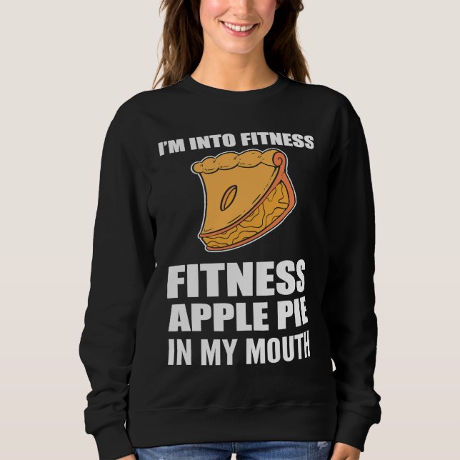 I'm into Fitness Foodie or Baker Sweatshirt (Front)