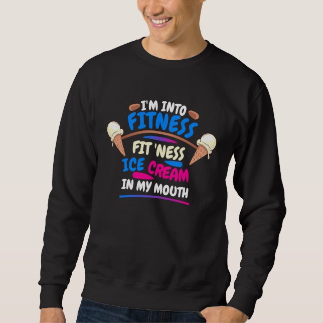 Im Into Fitness Ice Cream In My Mouth Summer Motif Sweatshirt (Front)