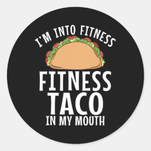 Im Into Fitness Taco In My Mouth Gym Weightlifting Classic Round Sticker
