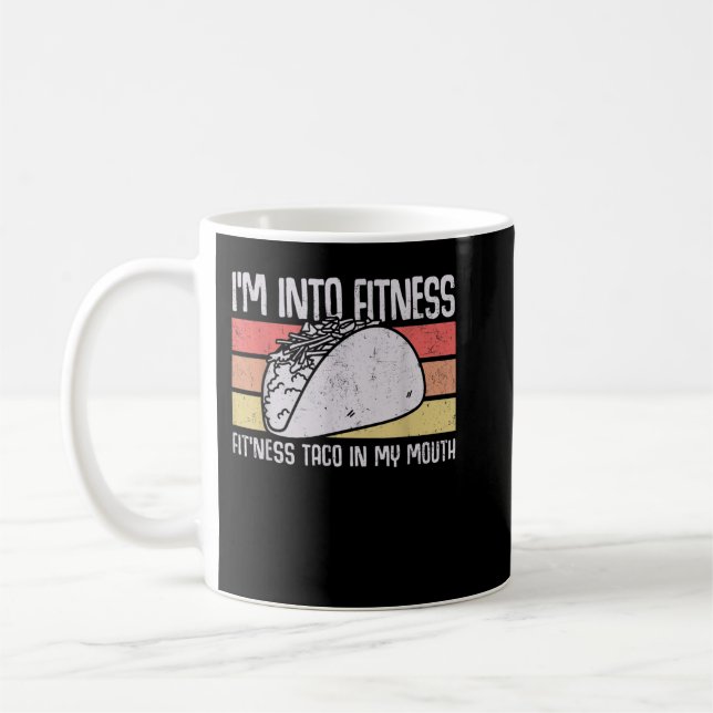 I'm into Fitness Taco in My Mouth men womens youth Coffee Mug (Left)