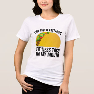 I'M INTO FITNESS TACO T-Shirts