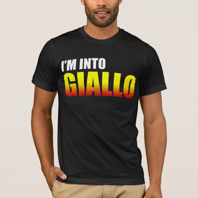 I'm Into Giallo T-Shirt (Front)