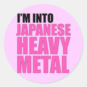 I'm Into Japanese Heavy Metal Classic Round Sticker