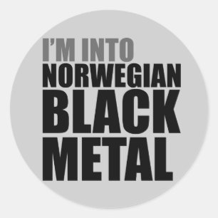I'm Into Norwegian Black Metal Classic Round Sticker